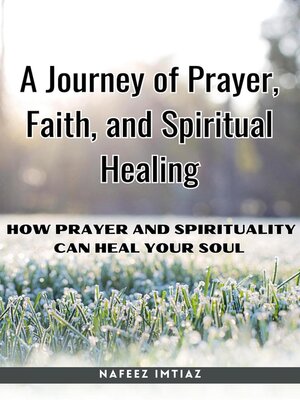 cover image of A Journey of Prayer, Faith, and Spiritual Healing